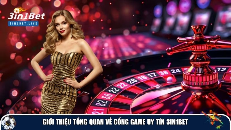 Tổng quan về cổng game uy tín 3in1bet