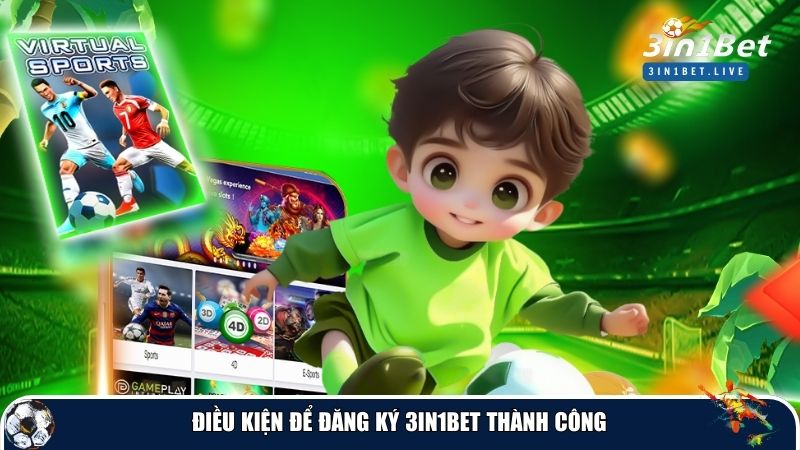 Điều kiện sở hữu tài khoản 3in1bet thành công