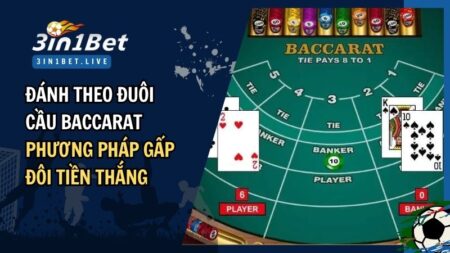 đánh theo đuôi cầu baccarat
