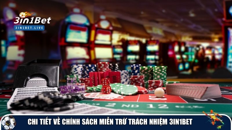 Chi tiết về chính sách miễn trừ trách nhiệm 3IN1BET